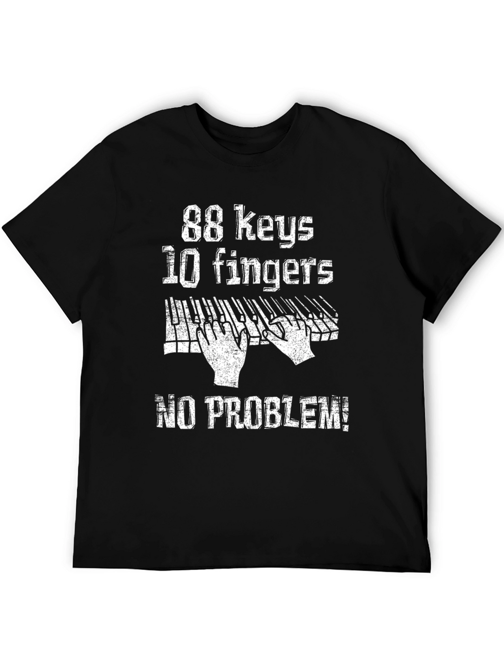 88 Keys 10 Fingers No Problem Musician T-Shirt