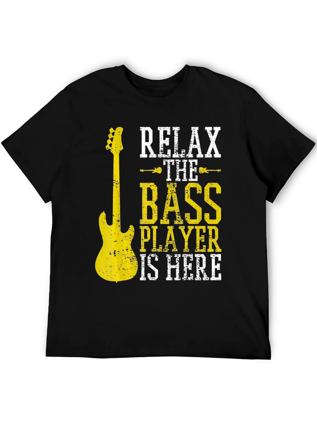 Relax The Bass Player Is Here Black T-Shirt