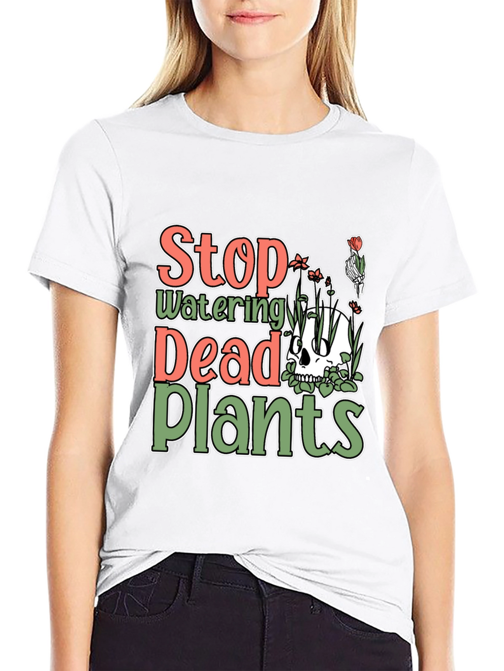 Stop Watering Dead Plants T-Shirt