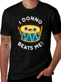 Funny I Donno Beats Me Drummer T-Shirt