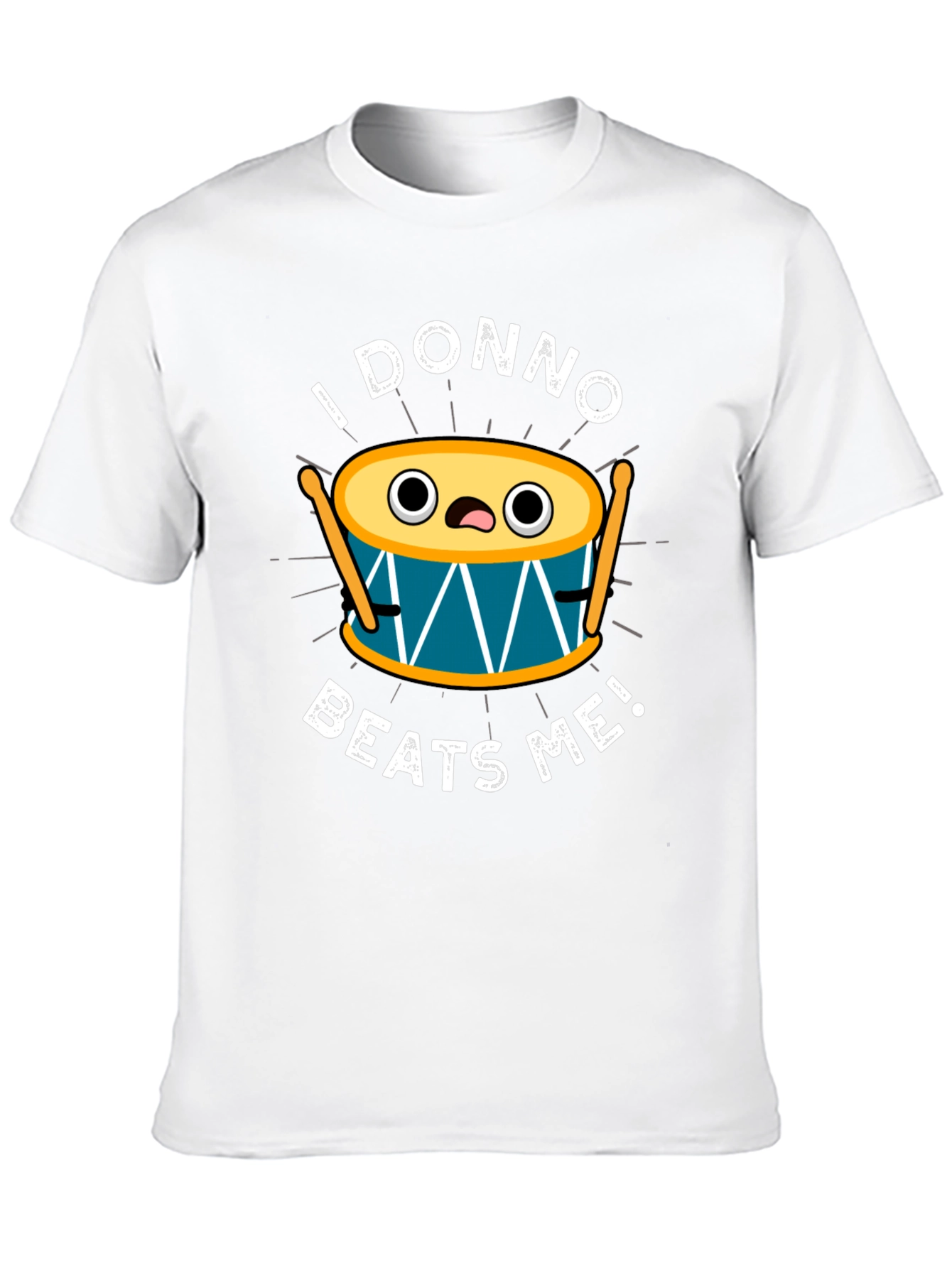 Funny I Donno Beats Me Drummer T-Shirt
