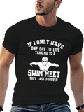 Swim Meet T-Shirt - One Day to Live