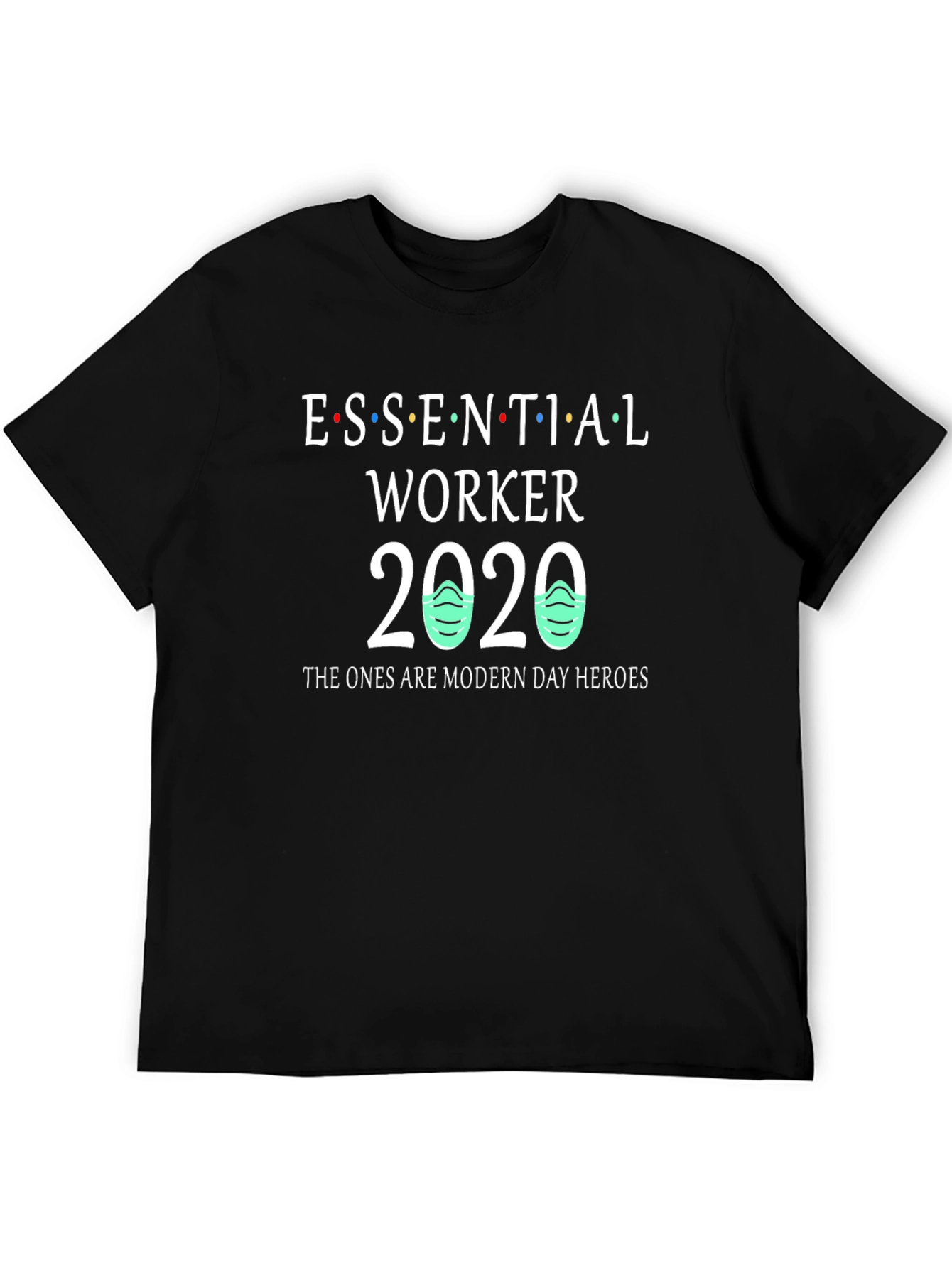 Essential Worker 2020 T-Shirt Modern Day Heroes Tee