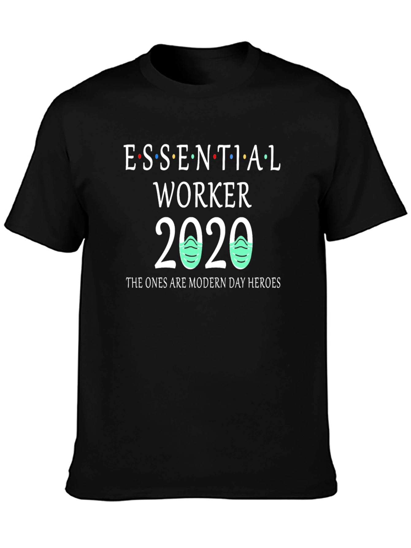 Essential Worker 2020 T-Shirt Modern Day Heroes Tee