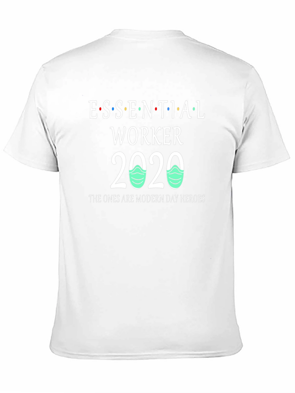 Essential Worker 2020 T-Shirt Modern Day Heroes Tee