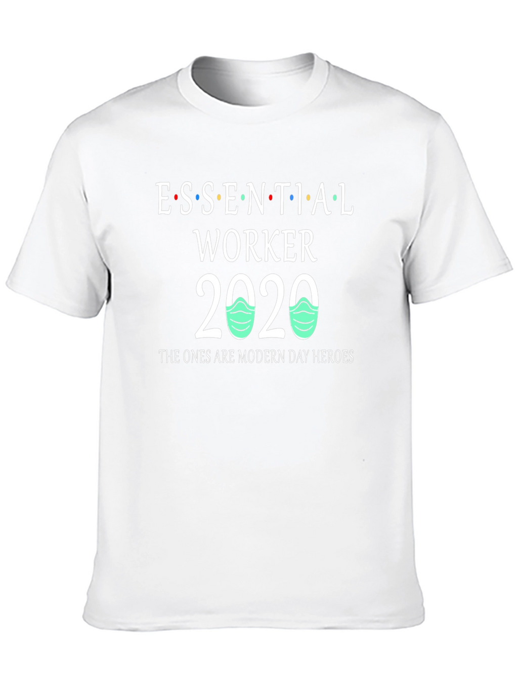 Essential Worker 2020 T-Shirt Modern Day Heroes Tee