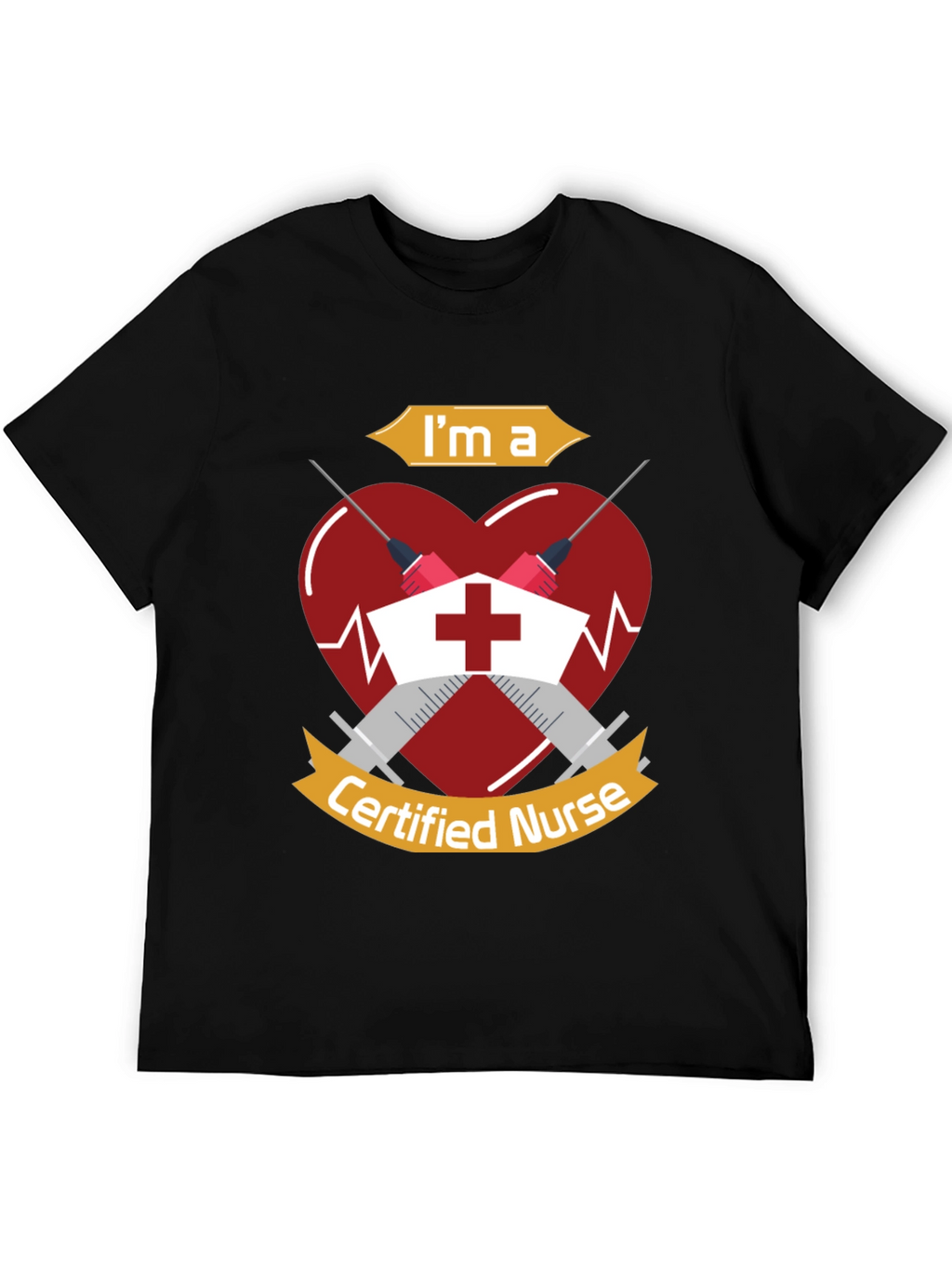 Im a Certified Nurse Graphic T-Shirt