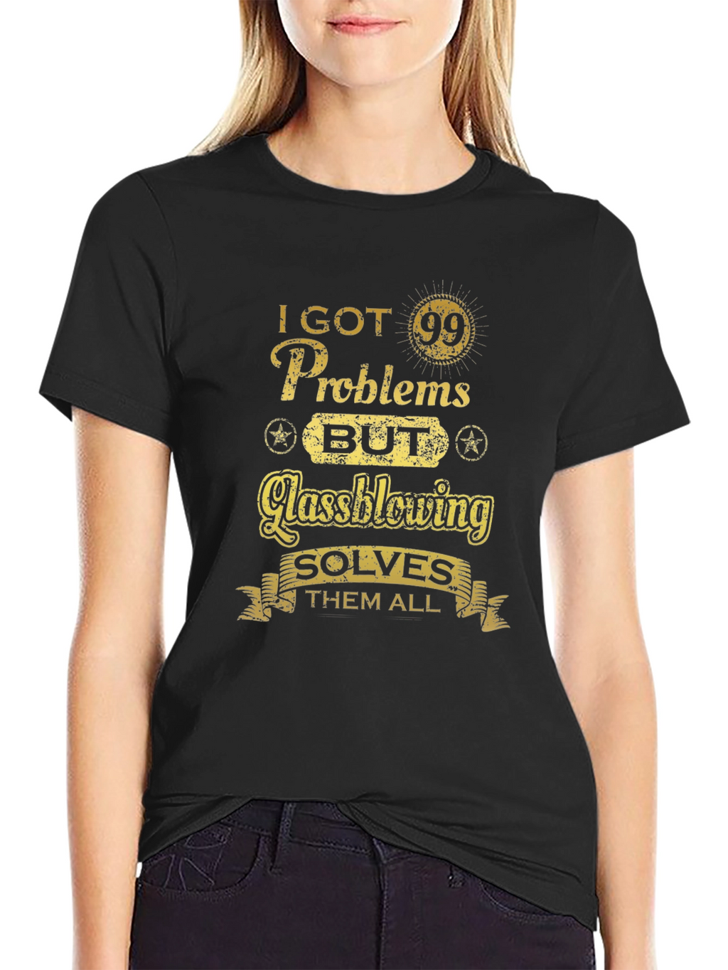 I Got 99 Problems Glassblowing T-Shirt