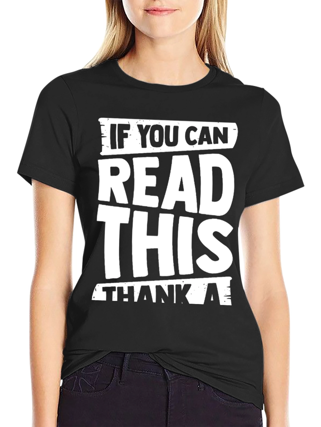 Funny Graphic T-Shirt - If You Can Read This