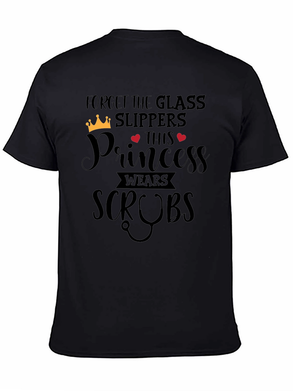 Forget Glass Slippers Princess Wears Scrubs T-Shirt