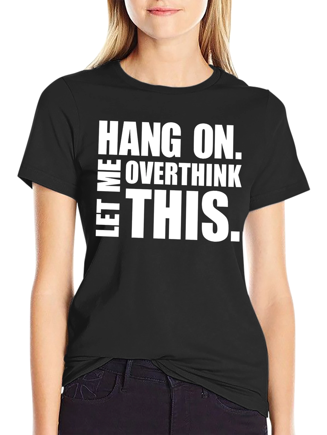 Hang On Overthink This T-Shirt