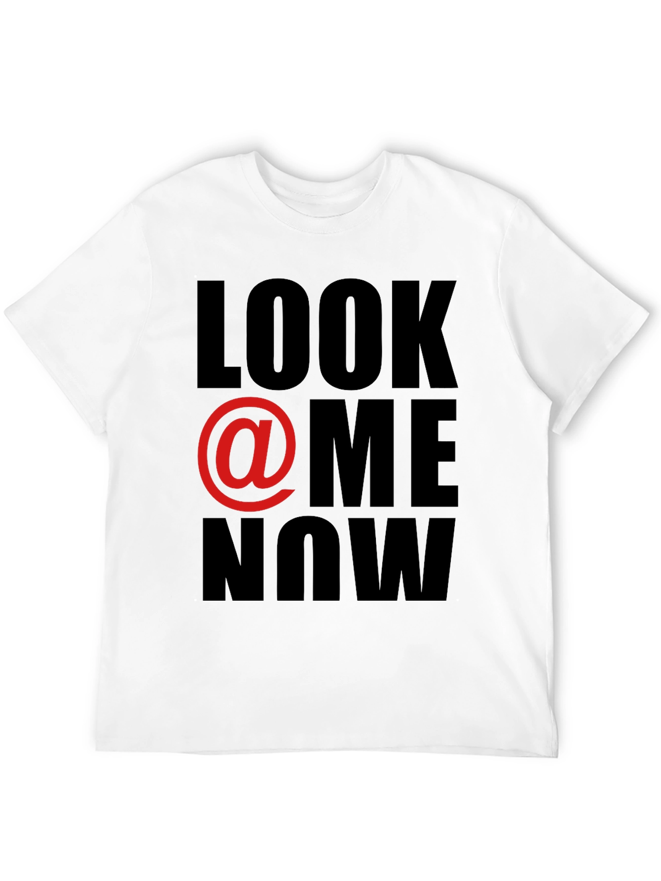 Look @ Me Now Graphic T-Shirt