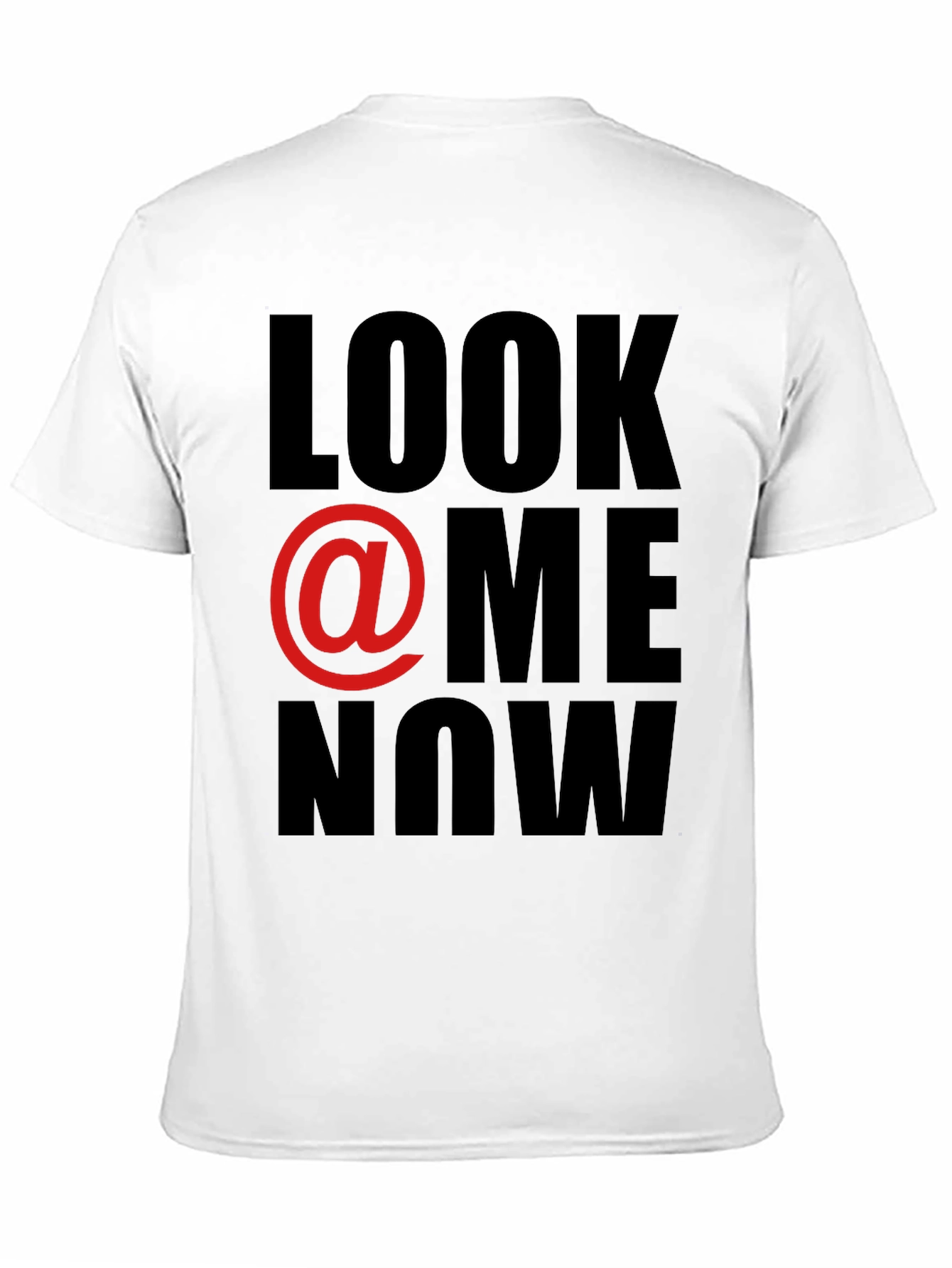 Look @ Me Now Graphic T-Shirt