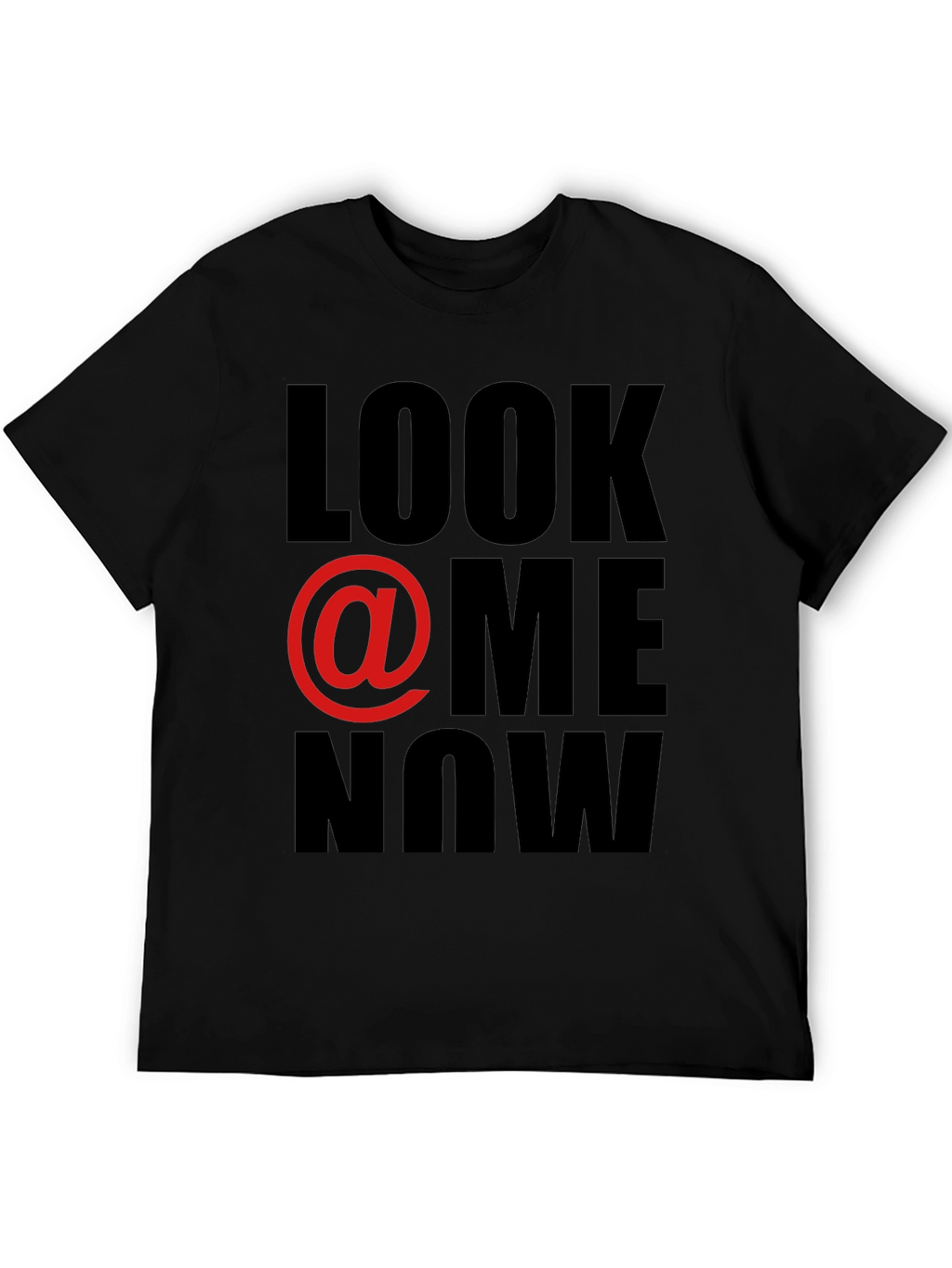 Look @ Me Now Graphic T-Shirt