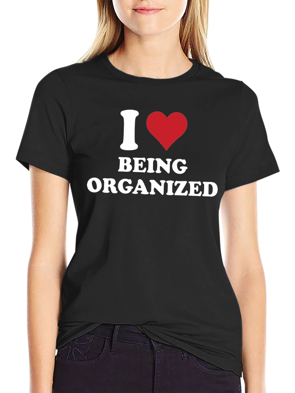 I Heart Being Organized - Funny T-Shirt