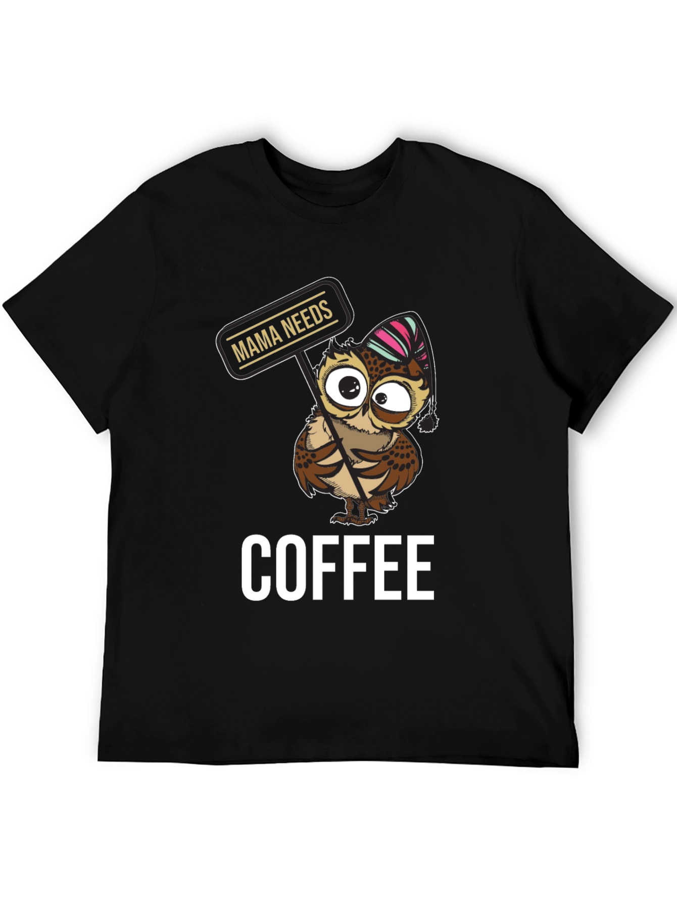 Mama Needs Coffee Owl T-Shirt - Cute Graphic Tee