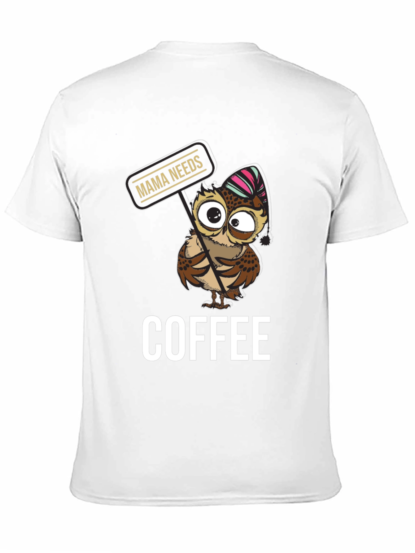 Mama Needs Coffee Owl T-Shirt - Cute Graphic Tee