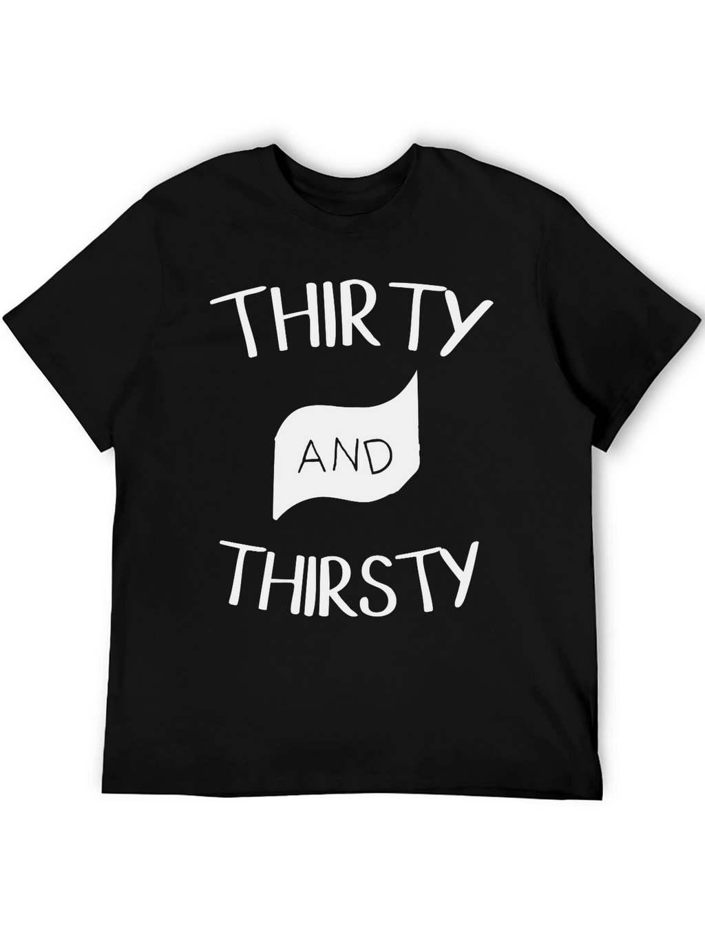 Thirty and Thirsty Graphic Tee