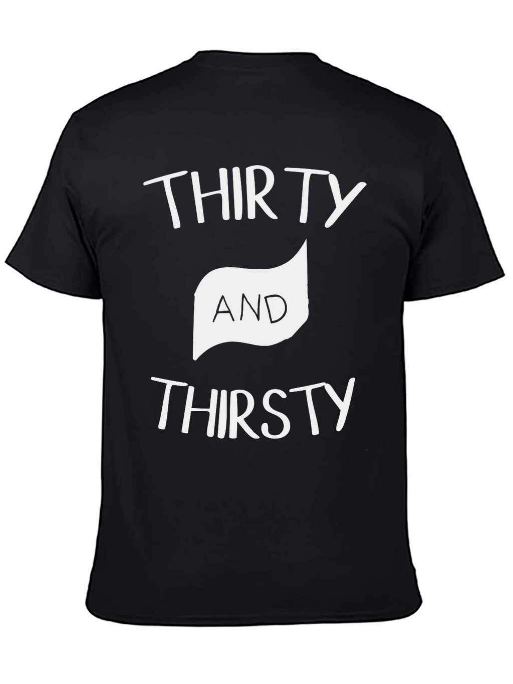 Thirty and Thirsty Graphic Tee
