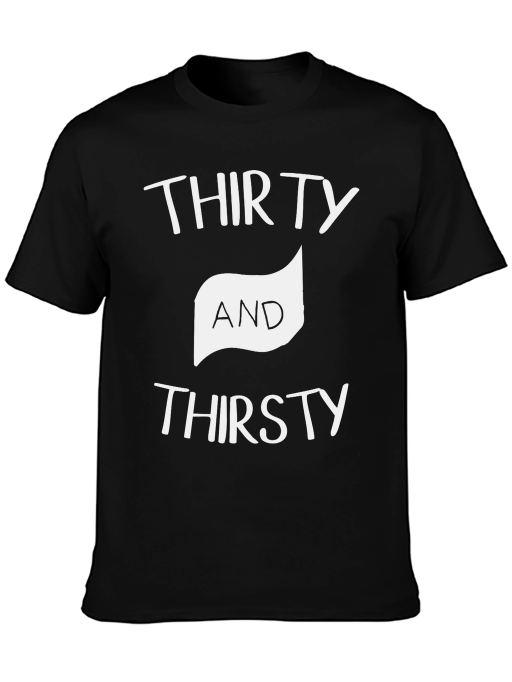 Thirty and Thirsty Graphic Tee
