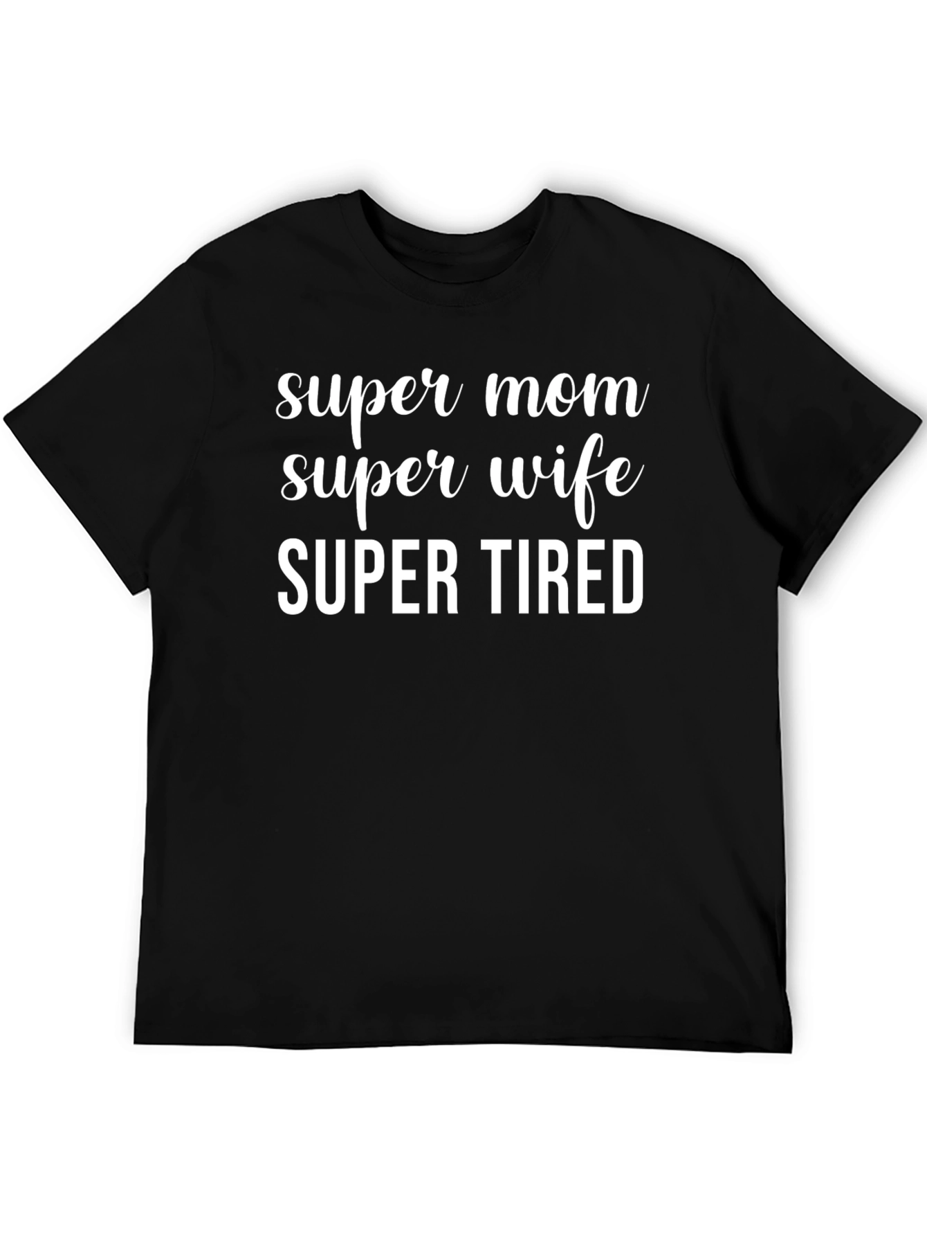 Super Mom Wife Tired Graphic Tee - Black