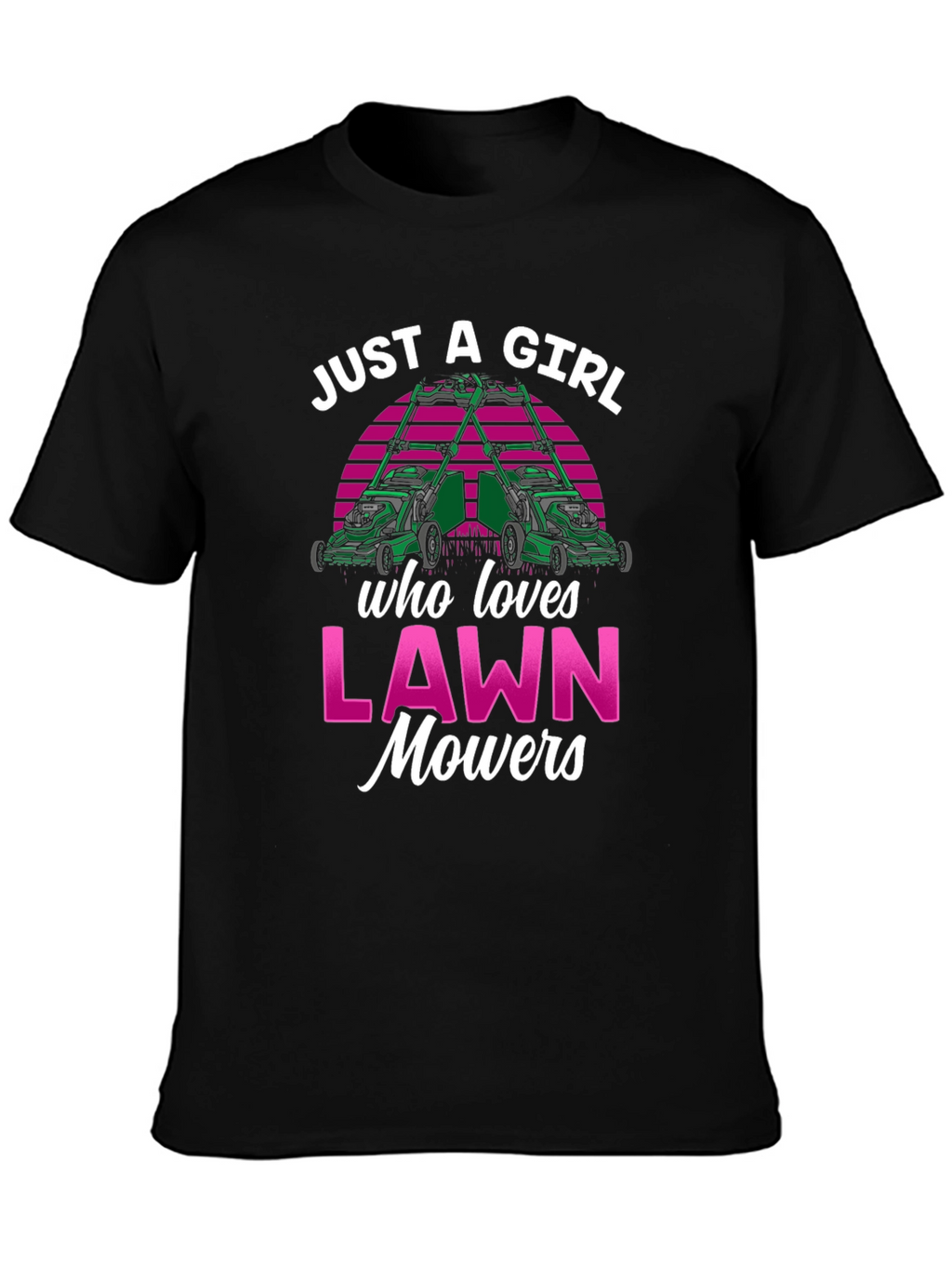 Just a Girl Who Loves Lawn Mowers Black Tee