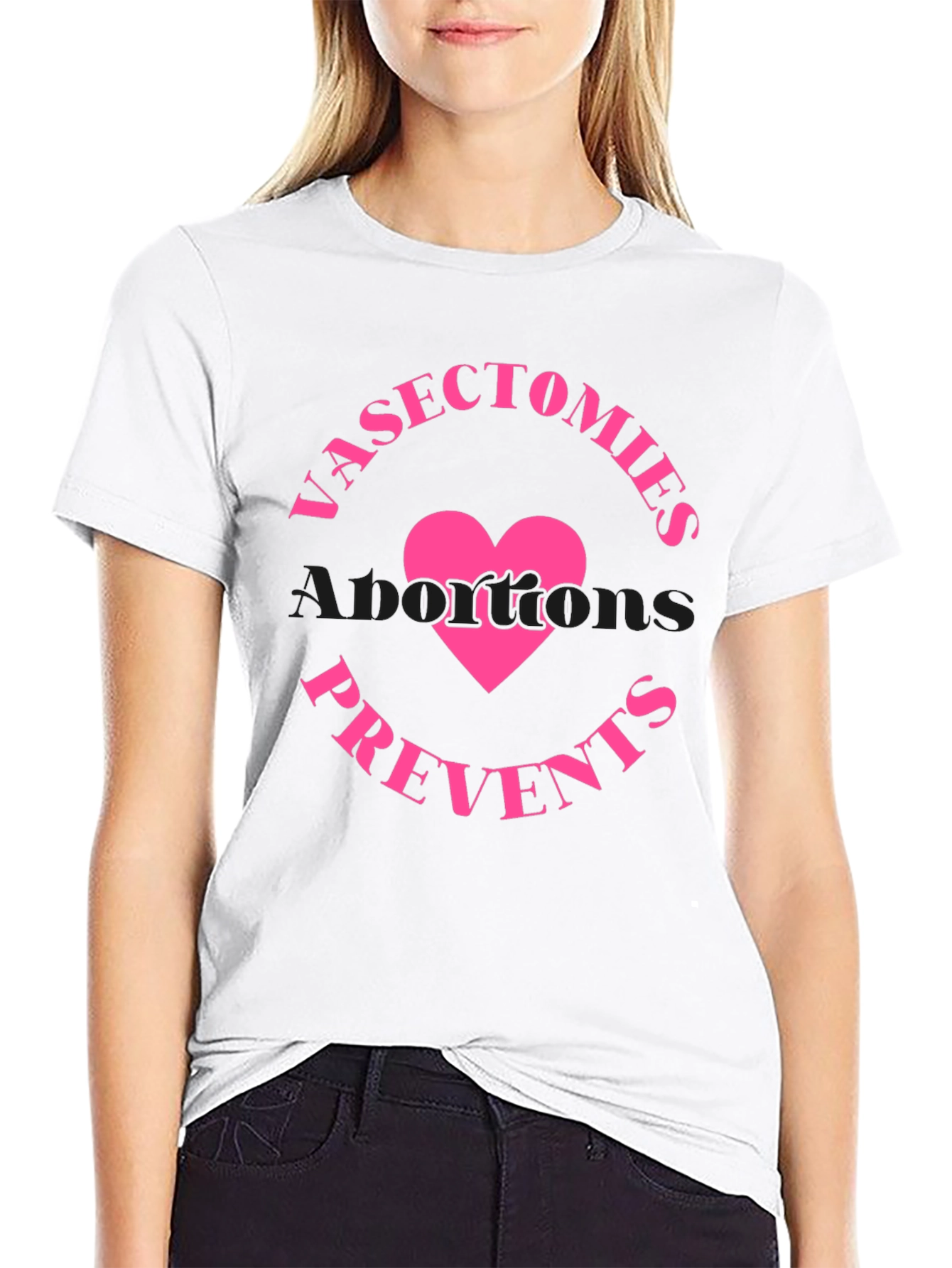 Vasectomies Prevents Abortions Funny Slogan T-Shirt