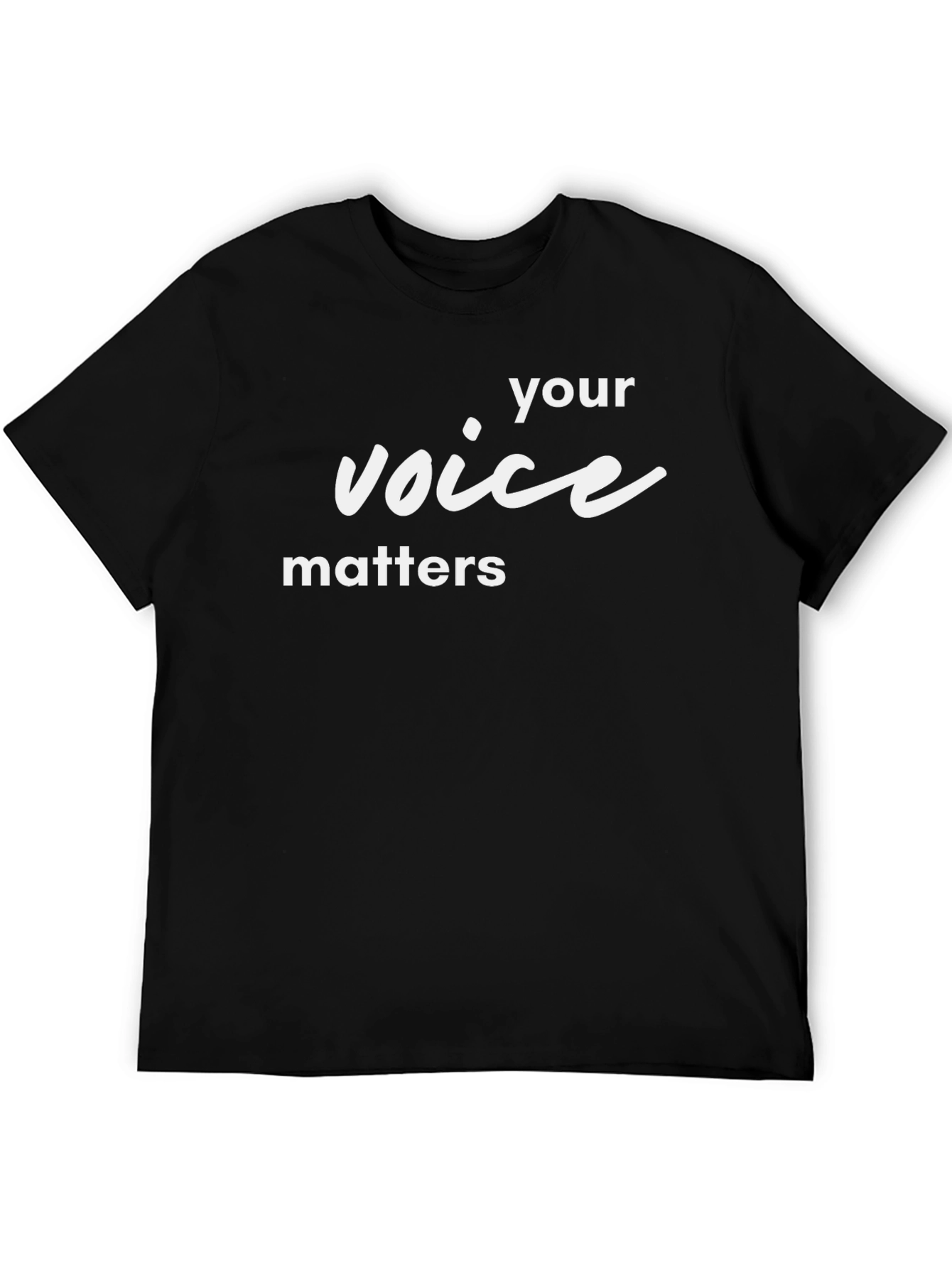 Your Voice Matters Black T-Shirt