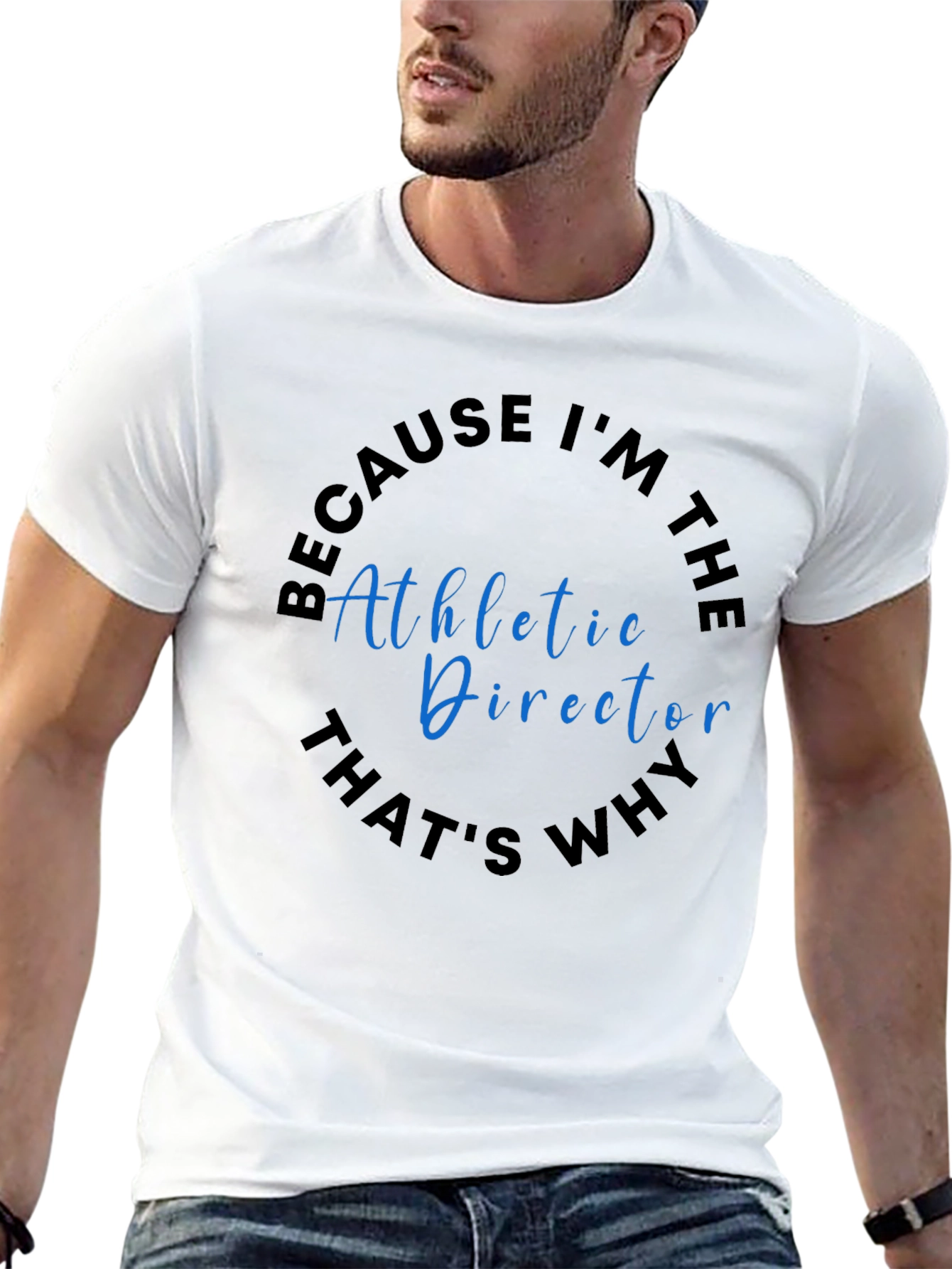 Athletic Director T-Shirt - Because Im The...