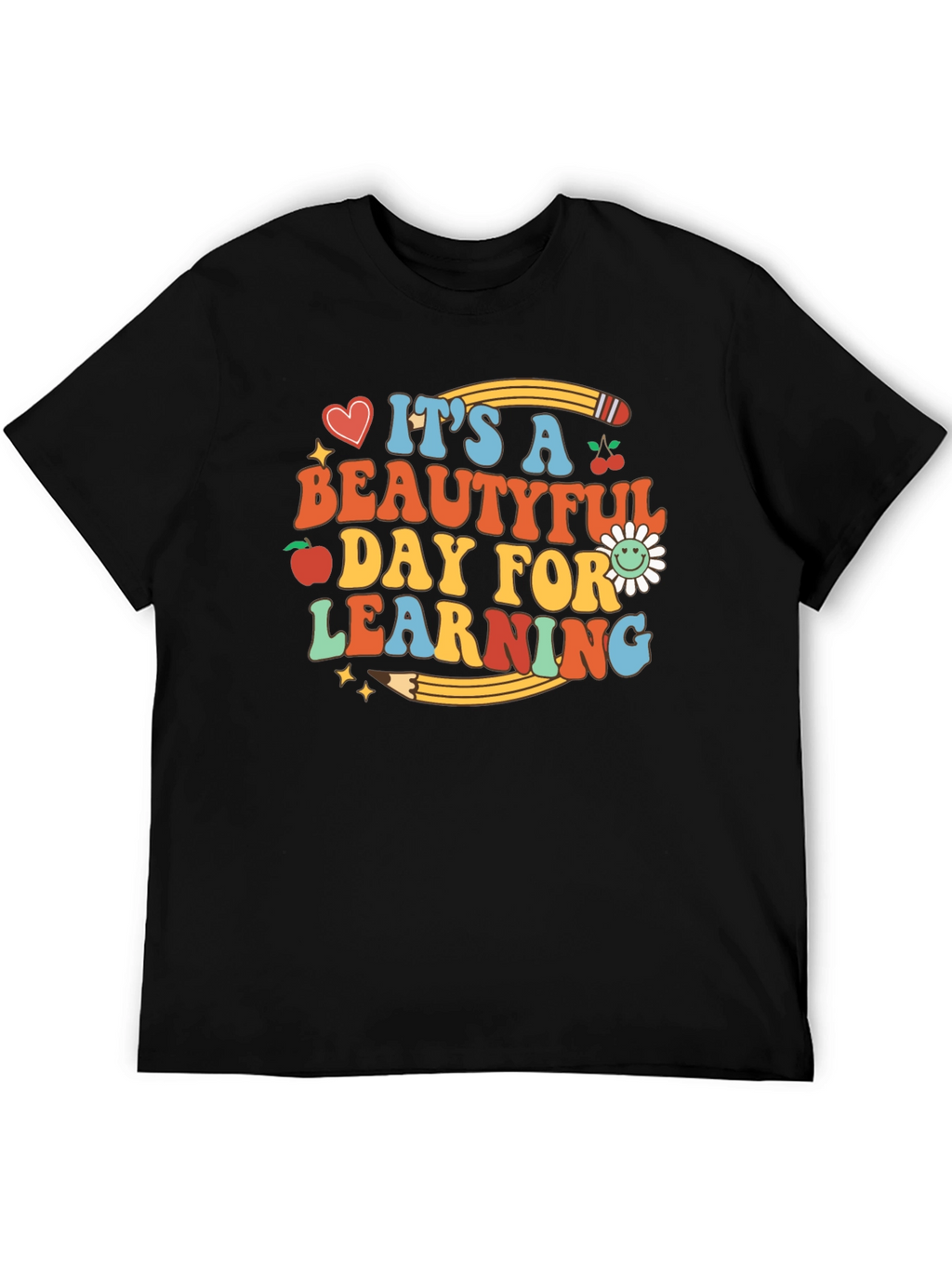 Its a Beautiful Day for Learning Graphic T-Shirt