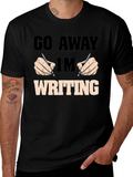 Go Away Im Writing Graphic Tee