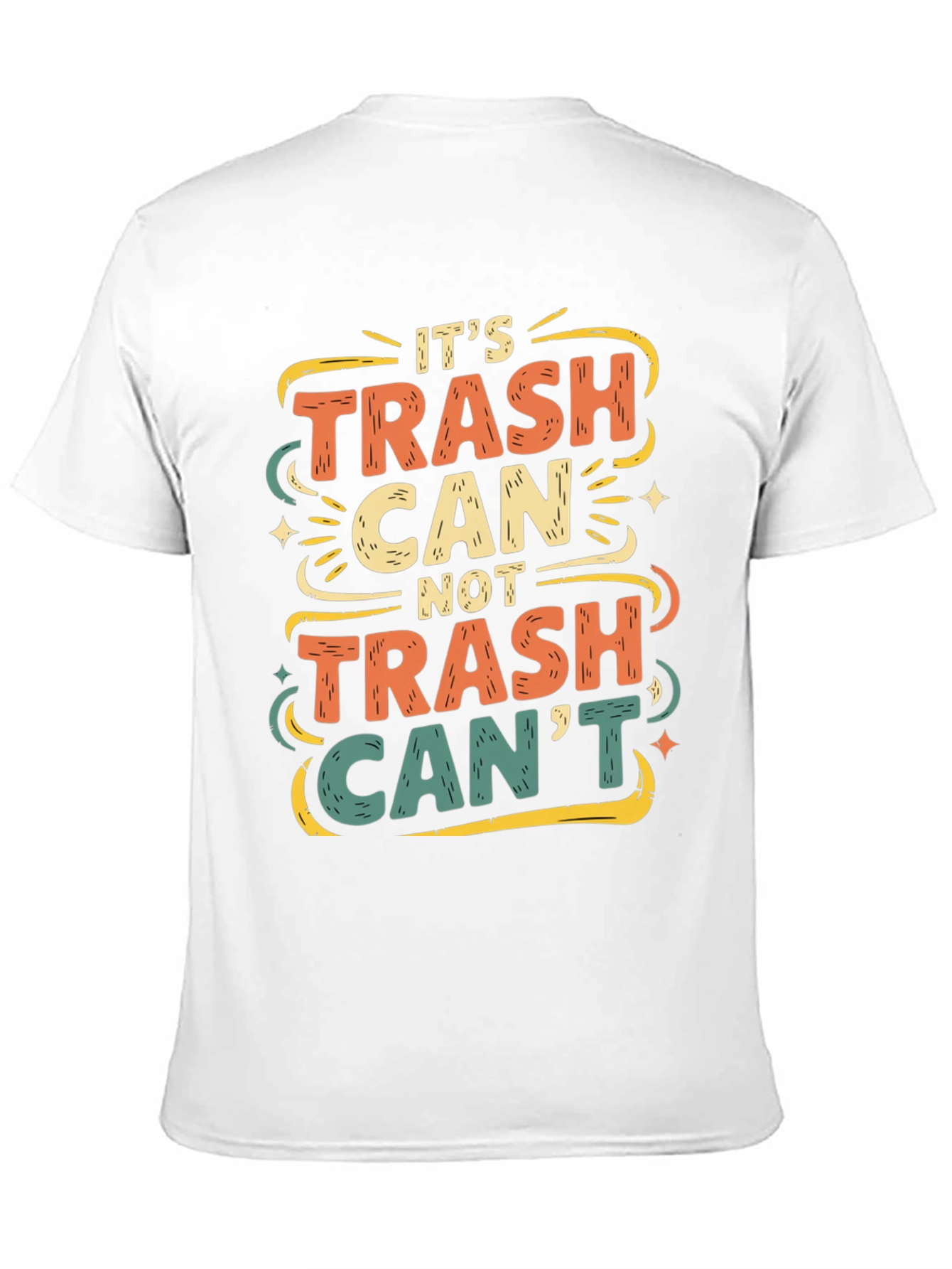 Its Trash Can Not Trash Cant T-Shirt