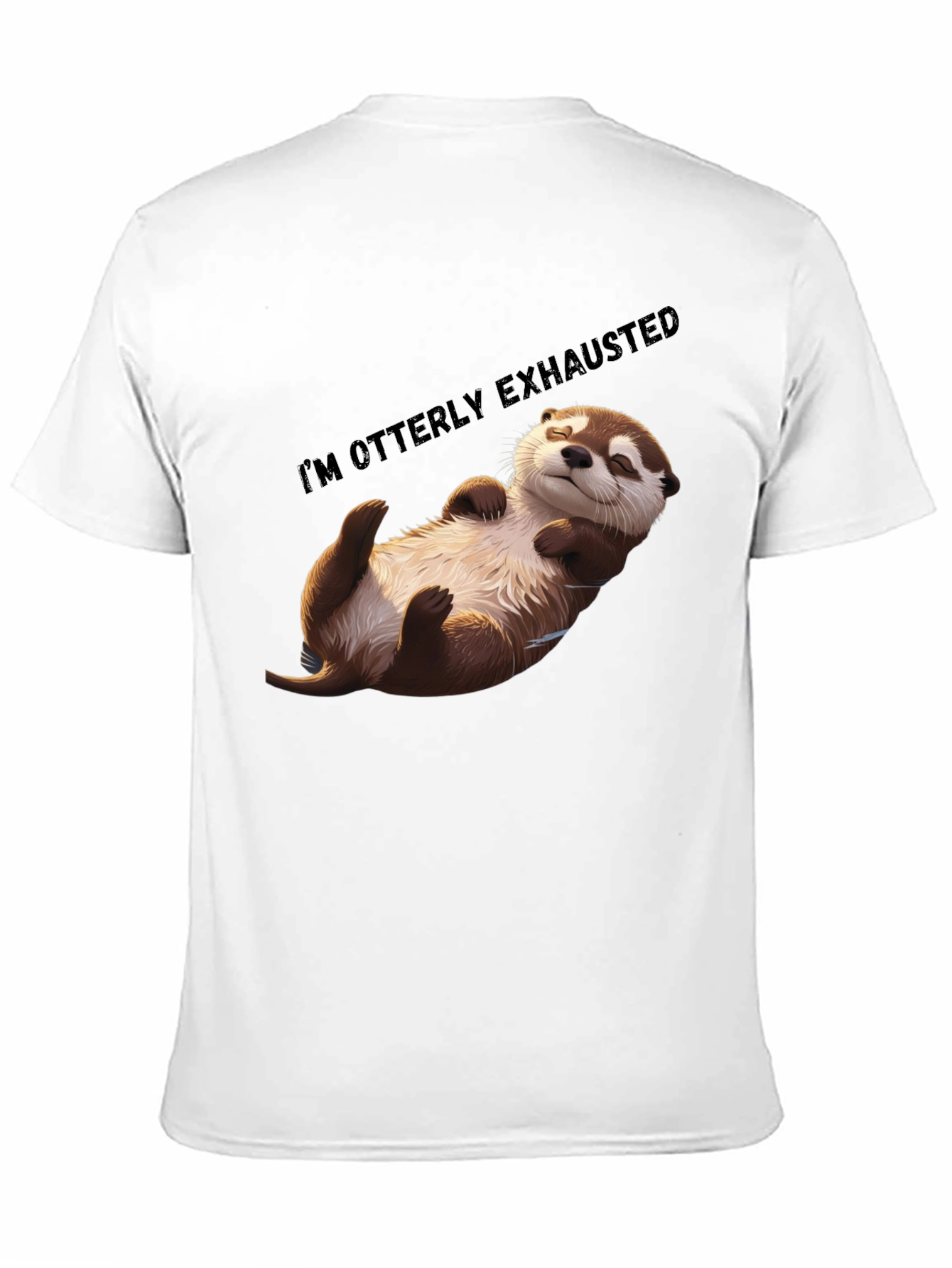 Otterly Exhausted T-Shirt - Comfy Casual Wear
