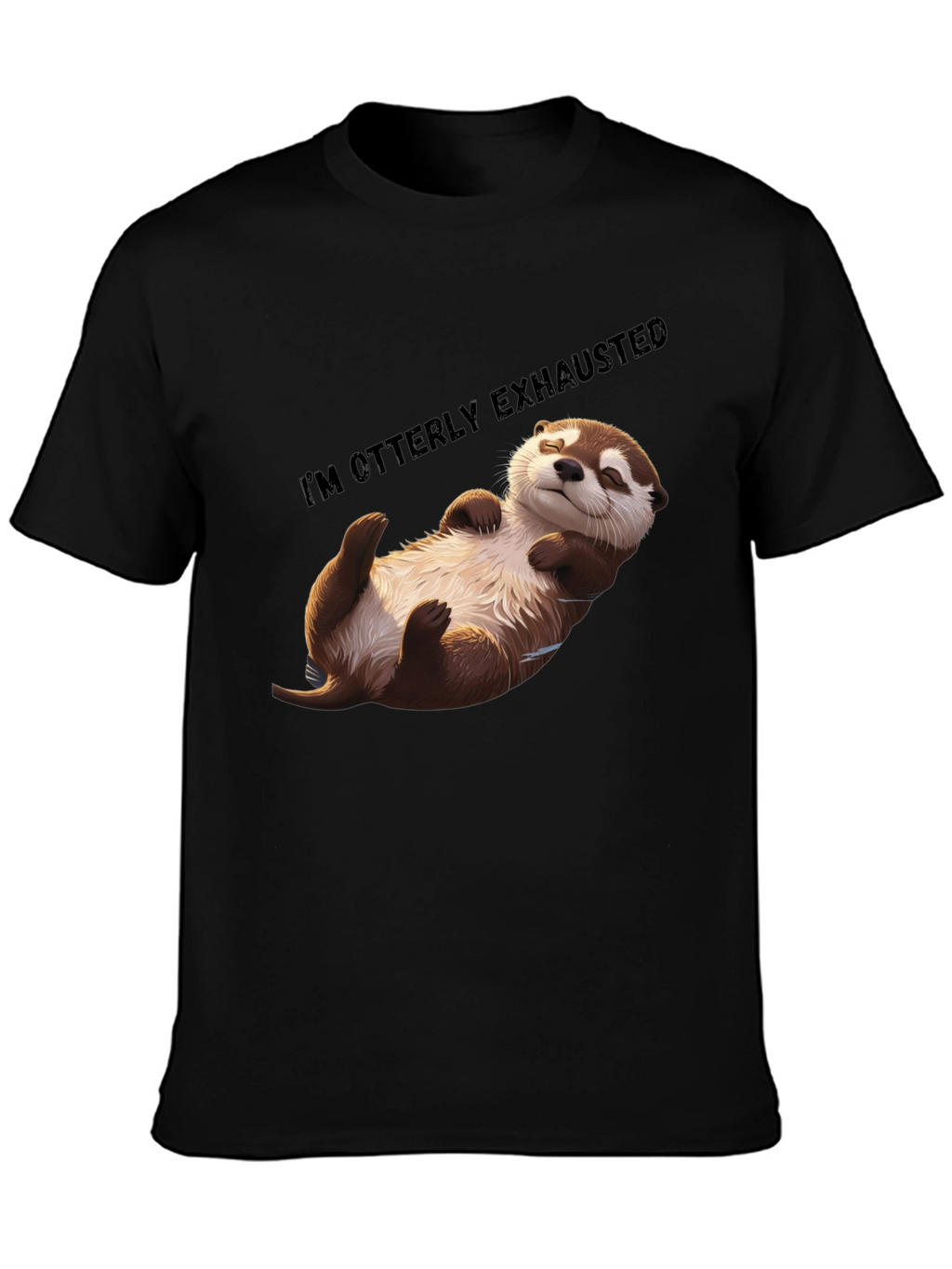 Otterly Exhausted T-Shirt - Comfy Casual Wear