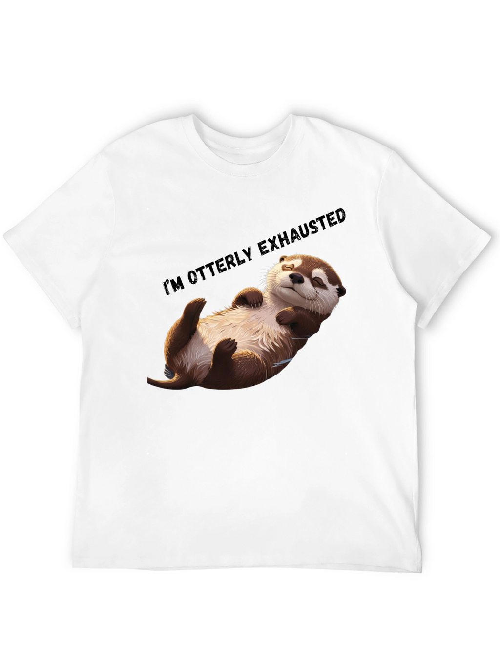 Otterly Exhausted T-Shirt - Comfy Casual Wear