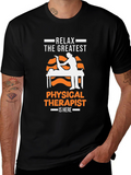 Relax The Greatest Physical Therapist T-Shirt