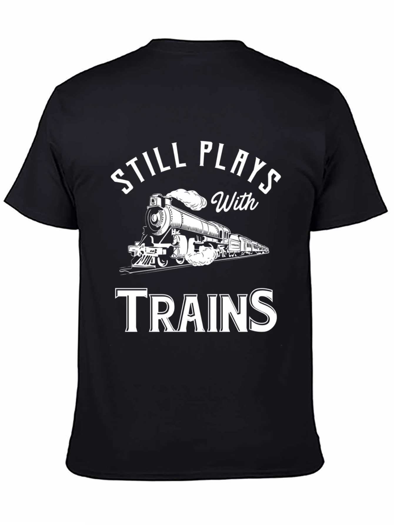 Still Plays With Trains T-Shirt - Black