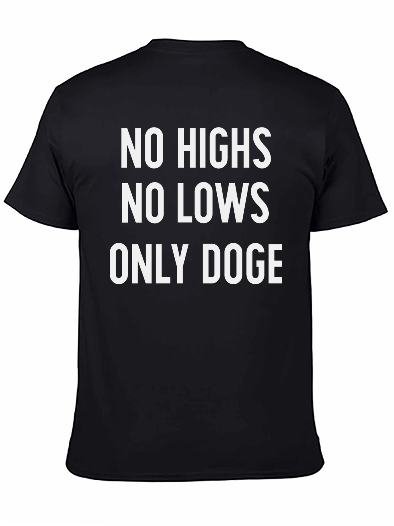 No Highs No Lows Only Doge T-Shirt