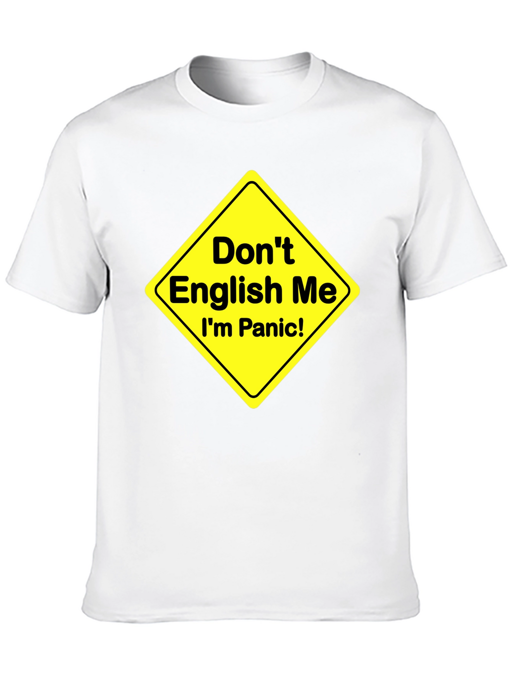 Dont English Me T-Shirt Funny Panic Sign Novelty Tee
