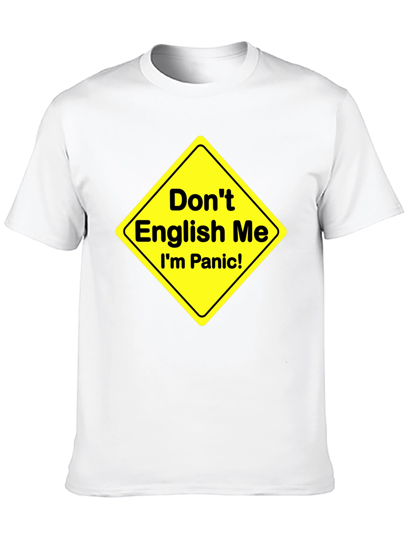 Dont English Me T-Shirt Funny Panic Sign Novelty Tee