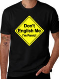 Dont English Me T-Shirt Funny Panic Sign Novelty Tee