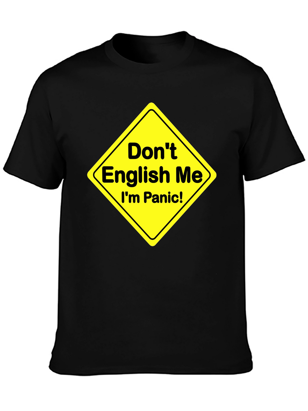 Dont English Me T-Shirt Funny Panic Sign Novelty Tee