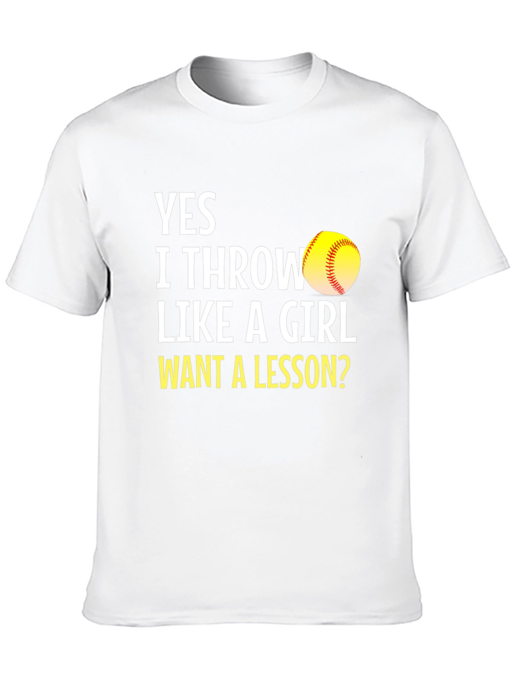 Yes I Throw Like a Girl T-Shirt