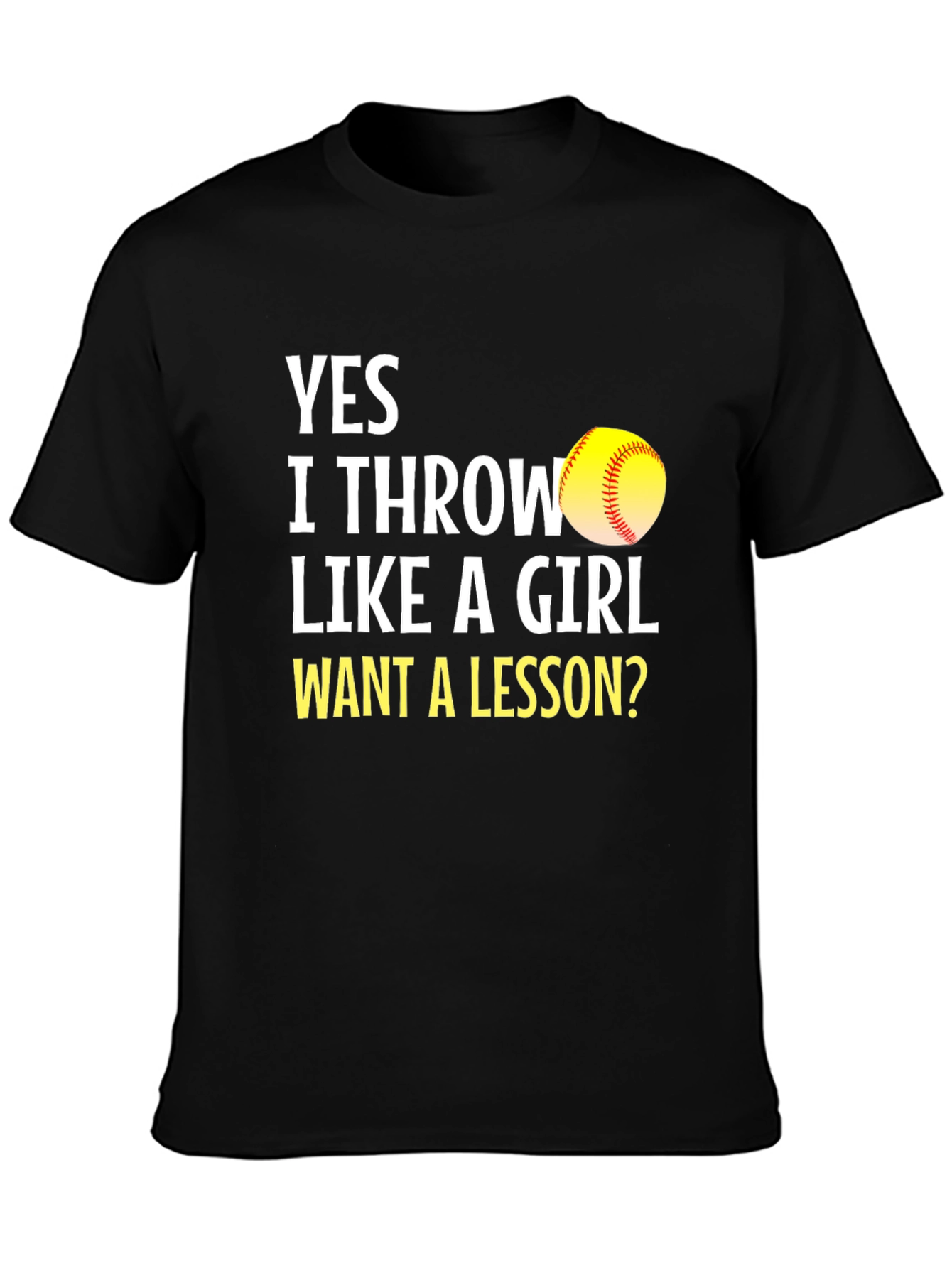 Yes I Throw Like a Girl T-Shirt