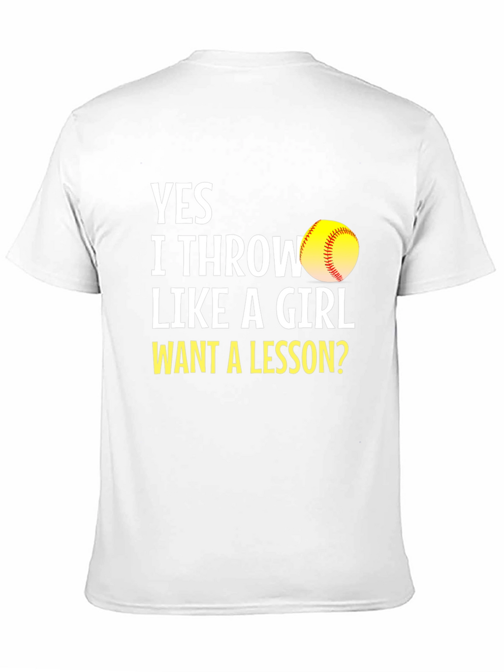 Yes I Throw Like a Girl T-Shirt