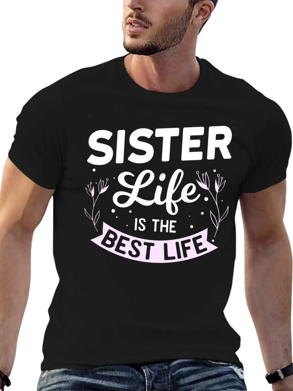 Sister Life T-Shirt - Best Life Tee