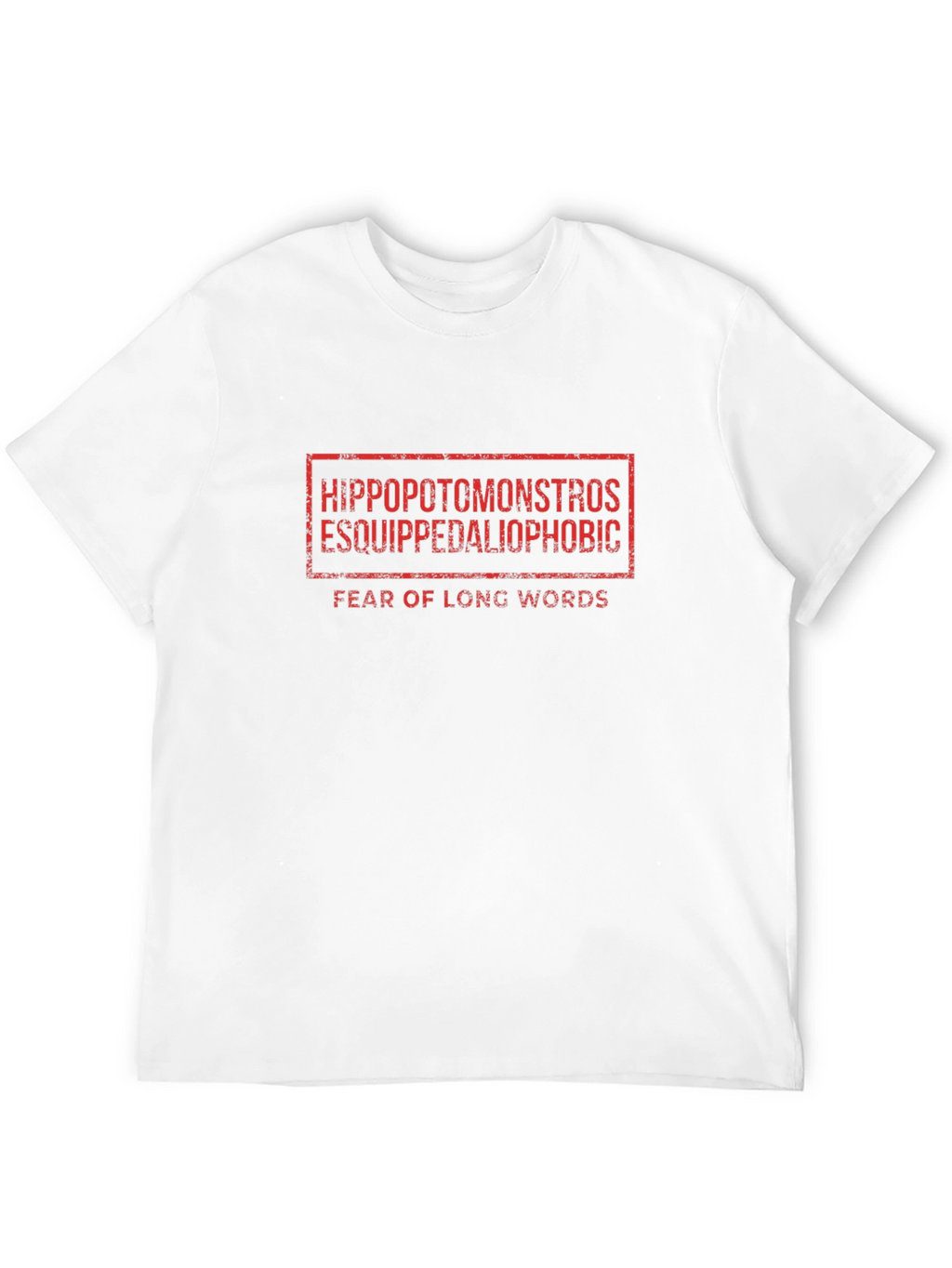 Hippopotomonstrosesquippedaliophobic T-Shirt