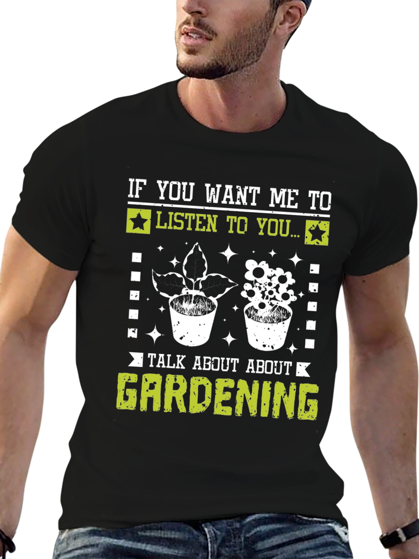 Gardening T-Shirt - If You Want Me To Listen Black Tee