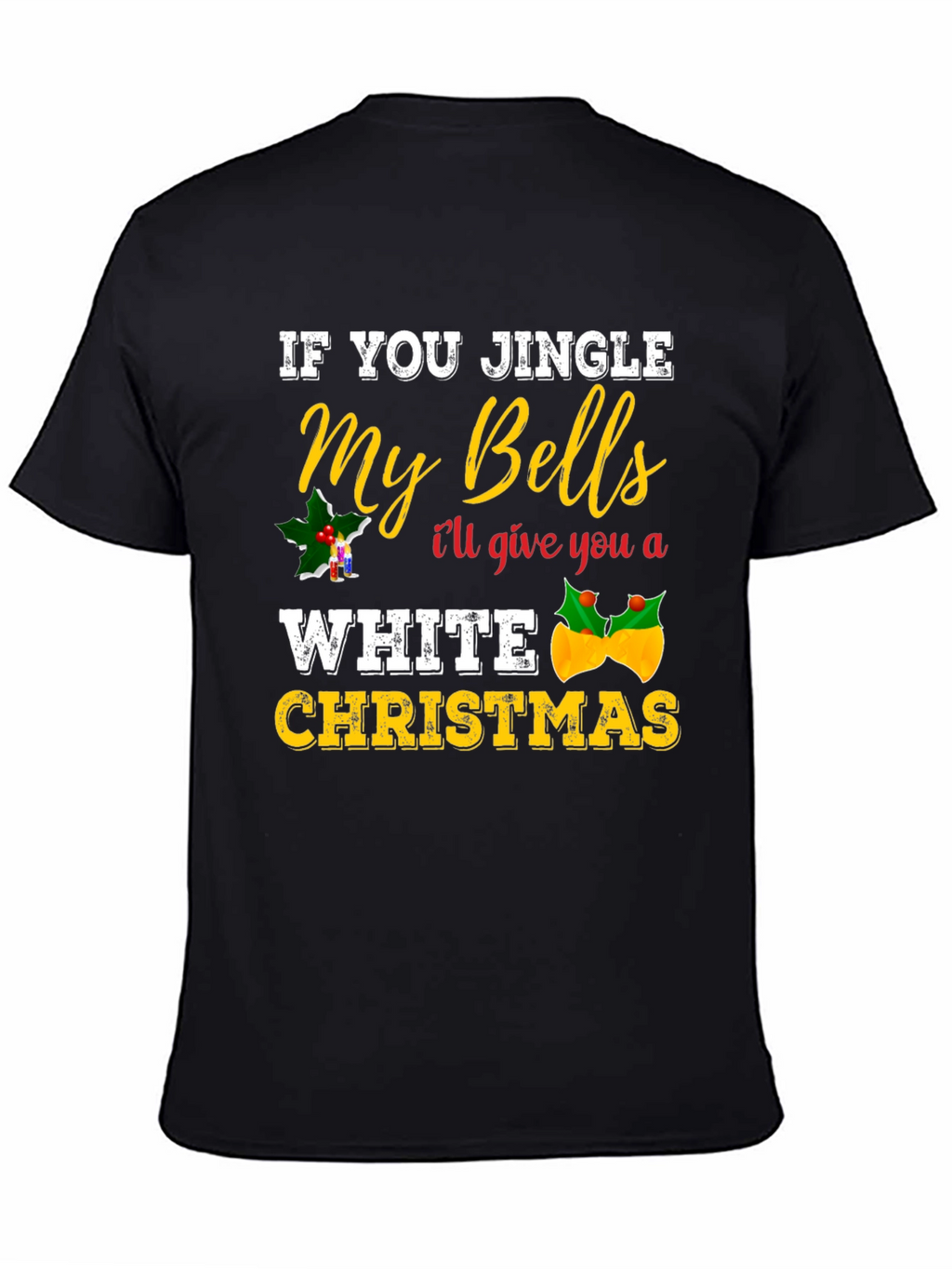 Jingle My Bells Adult Humor Christmas Graphic Tee
