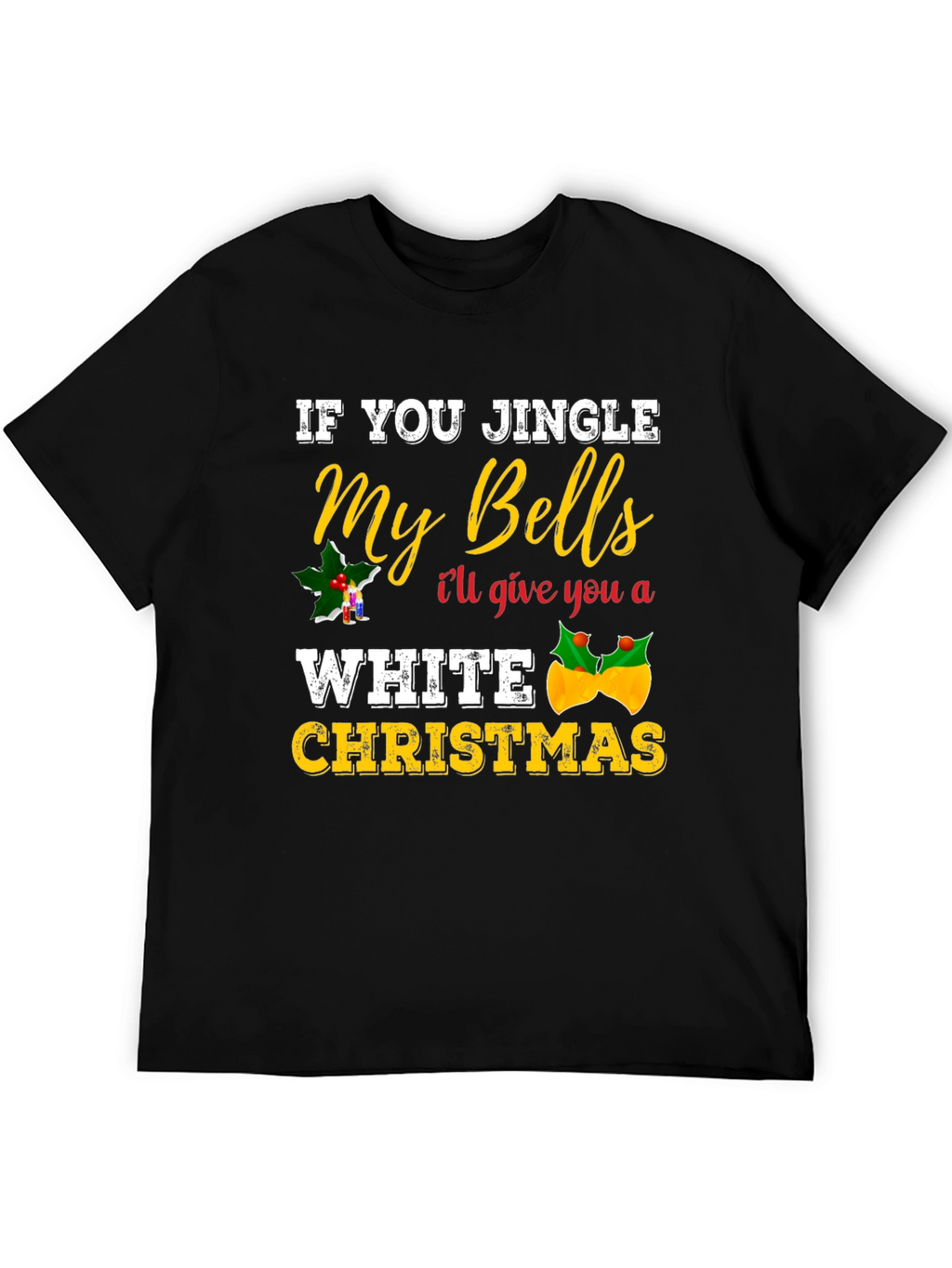 Jingle My Bells Adult Humor Christmas Graphic Tee